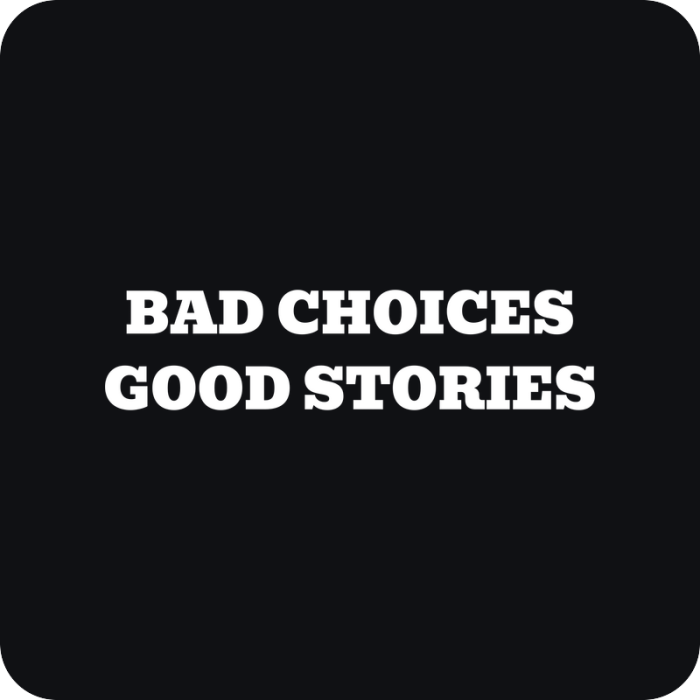 Bad Choices, Good Stories - rezaná nálepka na auto