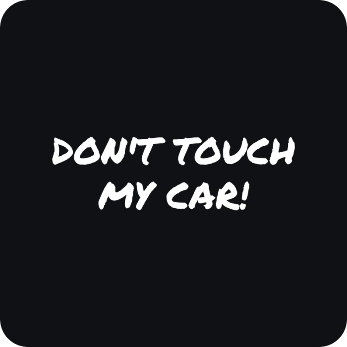 Don't touch my car! - rezaná nálepka na auto