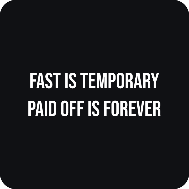 Nálepka Fast Is Temporary, Paid Off Is Forever Nálepka Fast Is Temporary, Paid Off Is Forever - rezaná nálepka na auto