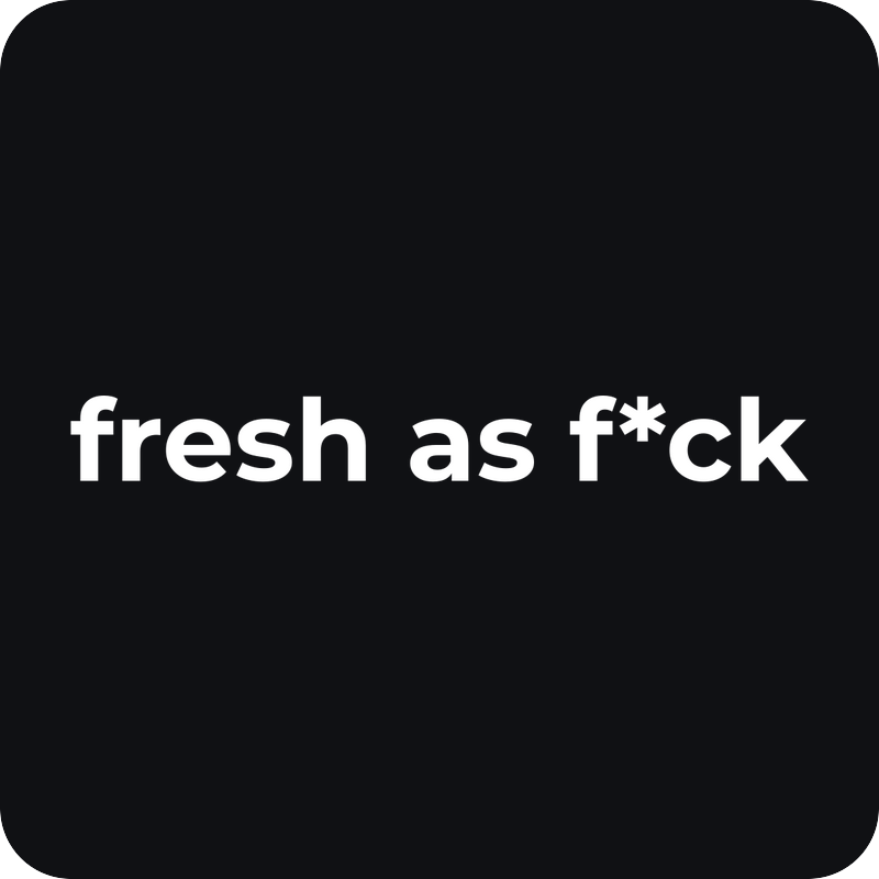 Fresh as F*ck Fresh as F*ck - rezaná nálepka na auto