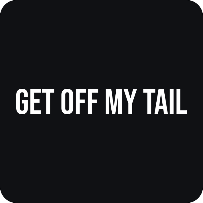 Nálepka Get Off My Tail - rezaná nálepka na auto