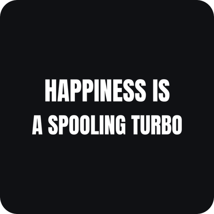 Happiness Is a Spooling Turbo - rezaná nálepka na auto