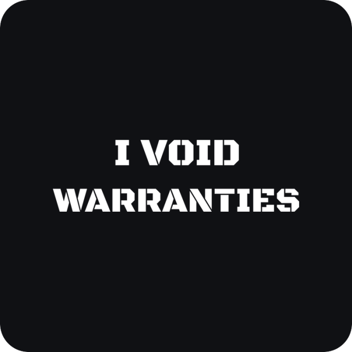 I Void Warranties - rezaná nálepka na auto