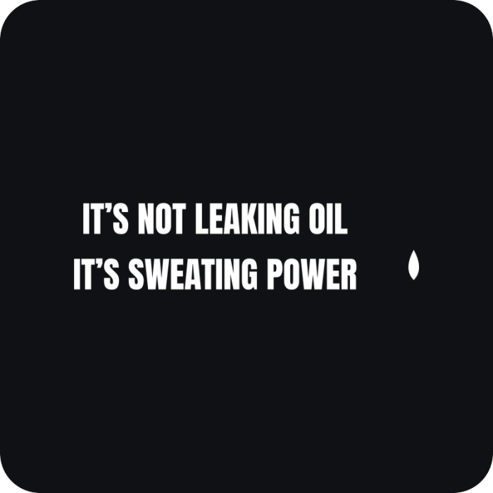 It’s Not Leaking Oil, It’s Sweating Power - rezaná nálepka na auto