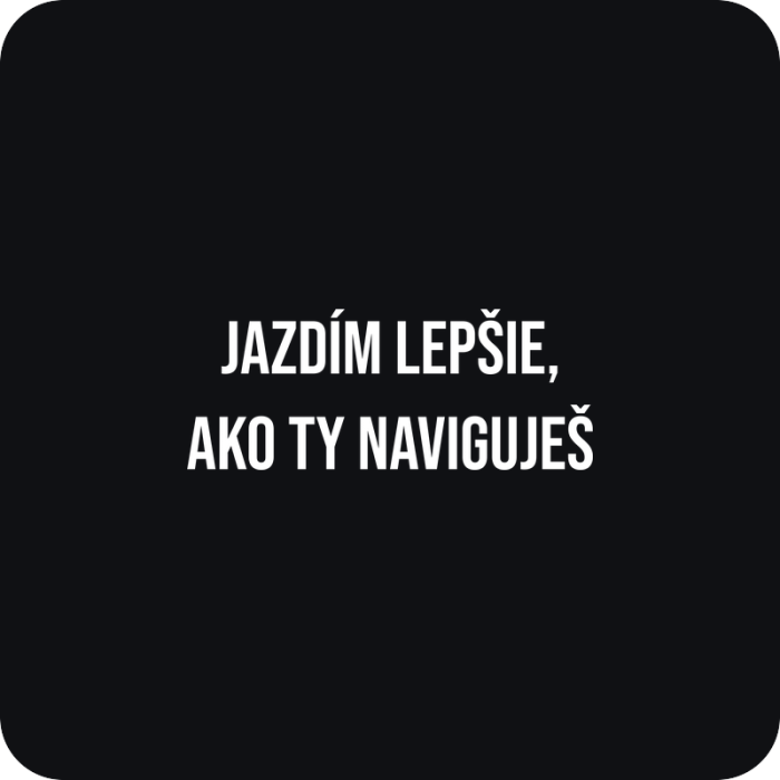 Nálepka Jazdím lepšie, ako ty naviguješ - rezaná nálepka na auto