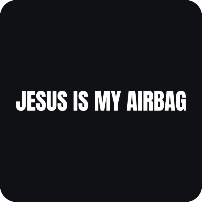 Nálepka Jesus Is My Airbag - rezaná nálepka na auto