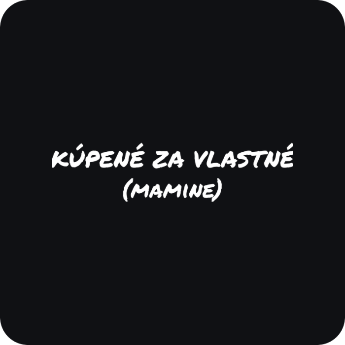 Kúpené za vlastné (mamine) - rezaná nálepka na auto