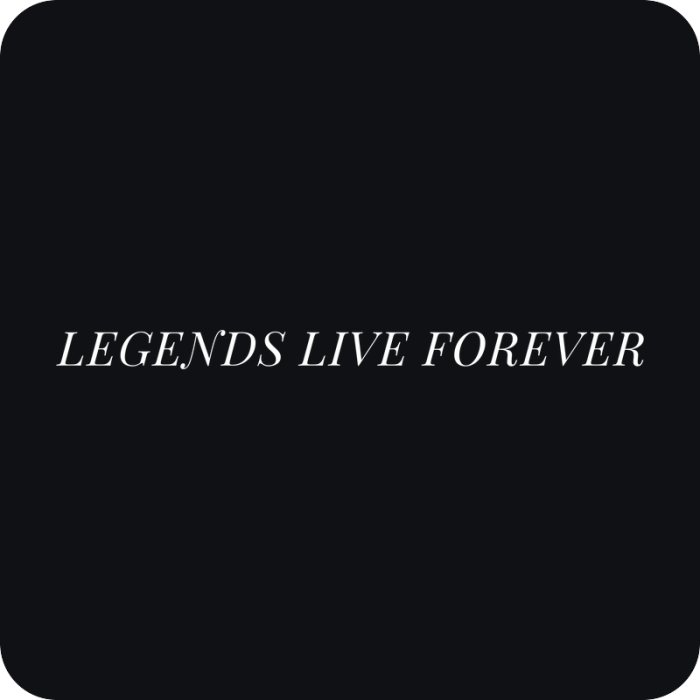 Legends Live Forever - rezaná nálepka na auto