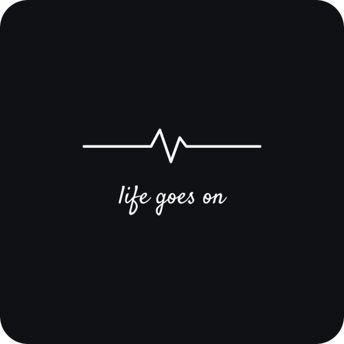 Life Goes On - rezaná nálepka na auto