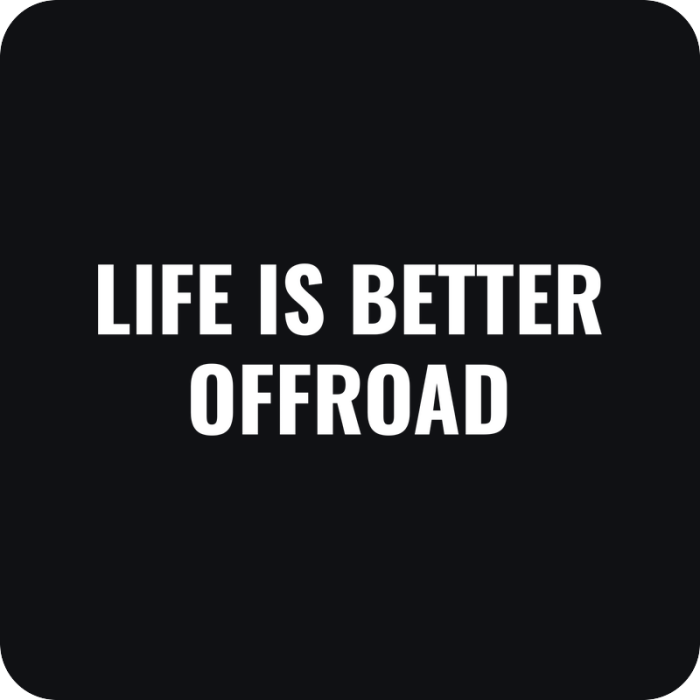 Nálepka Life Is Better Offroad - rezaná nálepka na auto