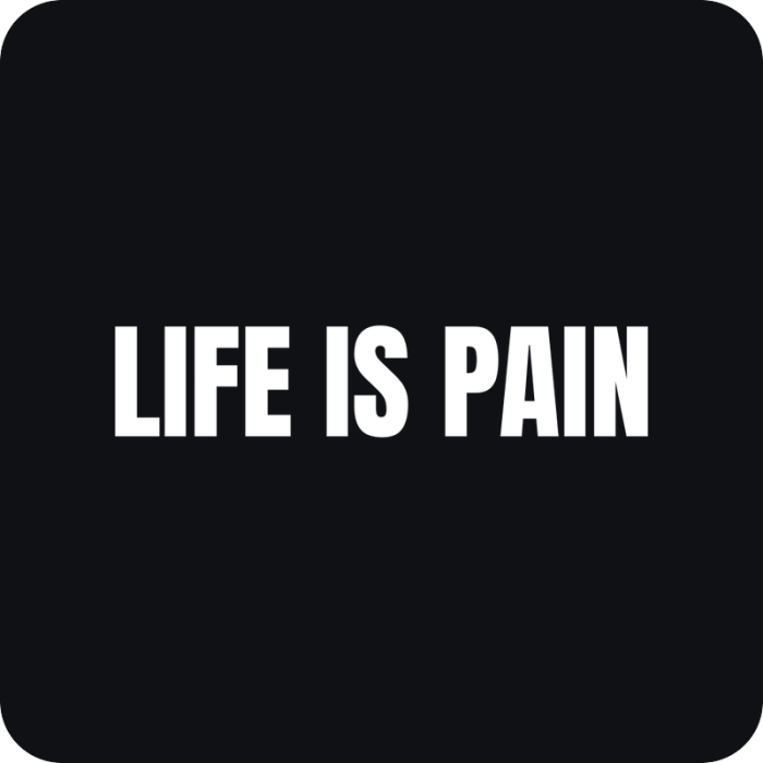 Life Is Pain - rezaná nálepka na auto
