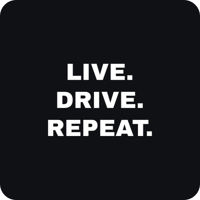 Live. Drive. Repeat. - rezaná nálepka na auto