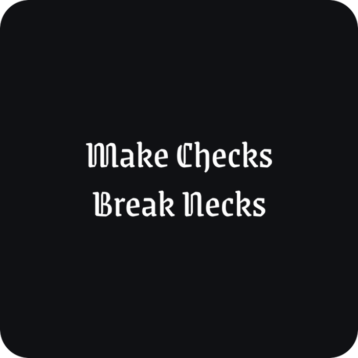 Make Checks, Break Necks - rezaná nálepka na auto