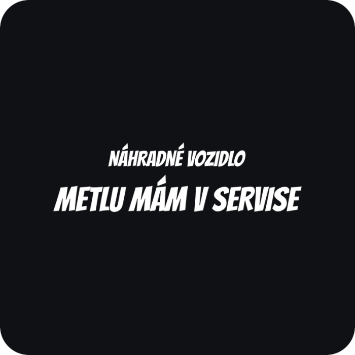 Metlu mám v servise - rezaná nálepka na auto