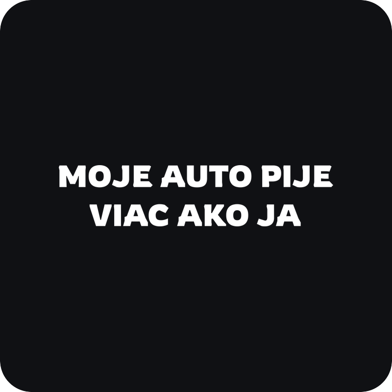 Nálepka Moje auto pije viac ako ja Nálepka Moje auto pije viac ako ja - rezaná nálepka na auto