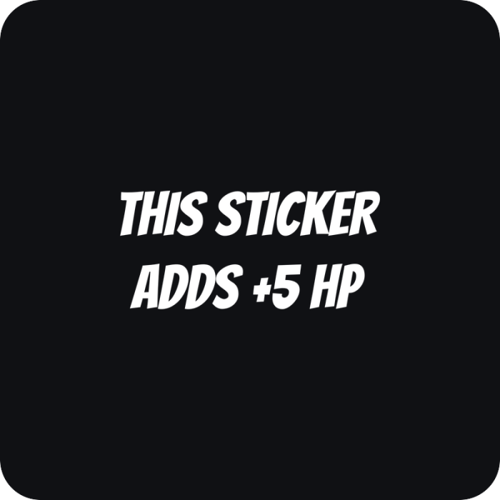 This Sticker Adds +5 HP - rezaná nálepka na auto