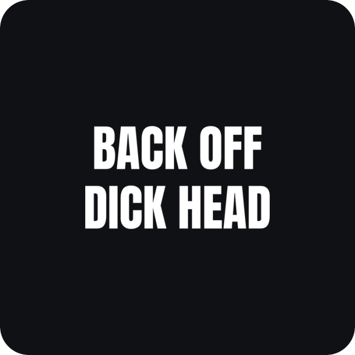 Back Off Dick Head - rezaná nálepka na auto
