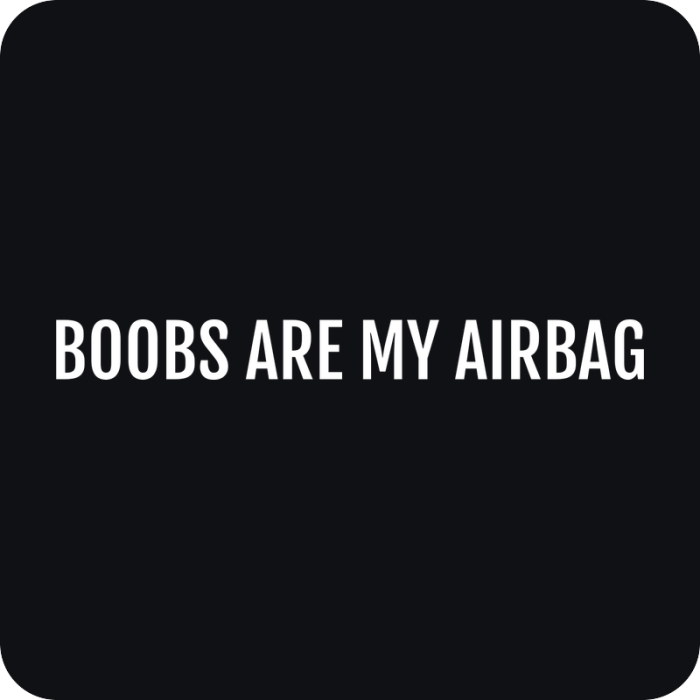 Boobs Are My Airbag - rezaná nálepka na auto