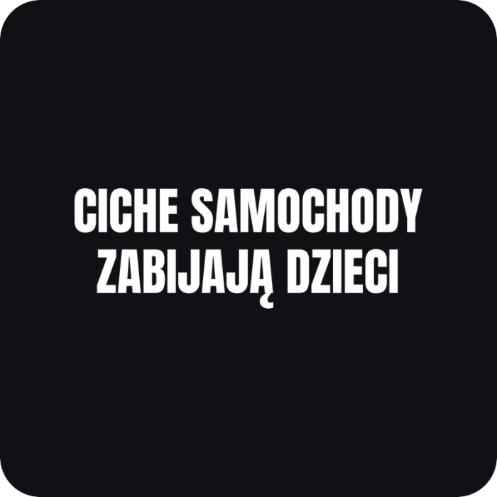 Ciche samochody zabijają dzieci - rezaná nálepka na auto