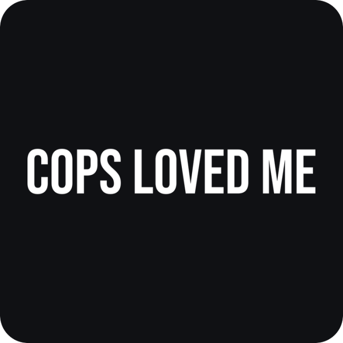 Cops Loved Me - rezaná nálepka na auto