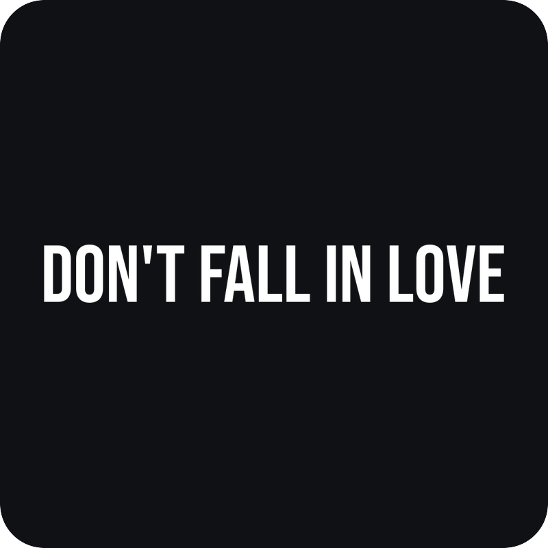 Don't Fall In Love Don't Fall In Love - rezaná nálepka na auto