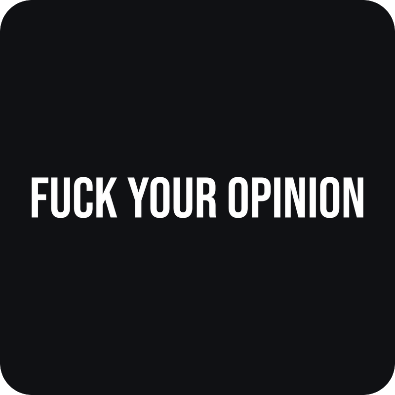 Fuck Your Opinion Fuck Your Opinion - rezaná nálepka na auto