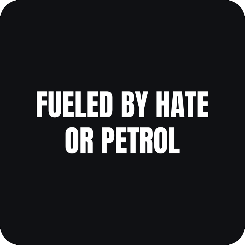 Fueled By Hate Or Petrol Fueled By Hate Or Petrol - rezaná nálepka na auto