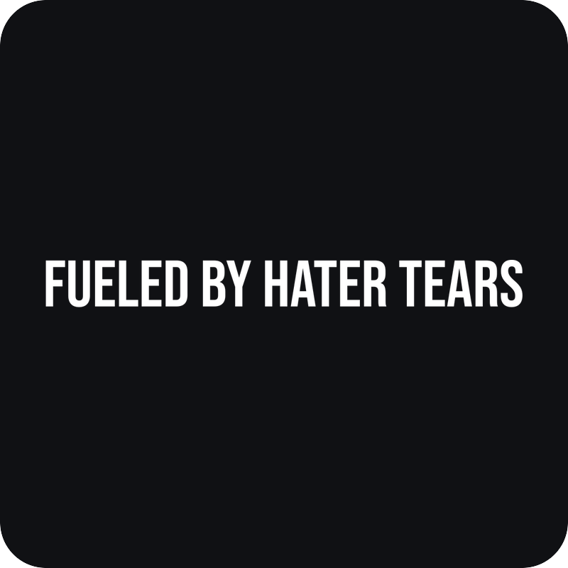 Fueled By Hater Tears Fueled By Hater Tears - rezaná nálepka na auto