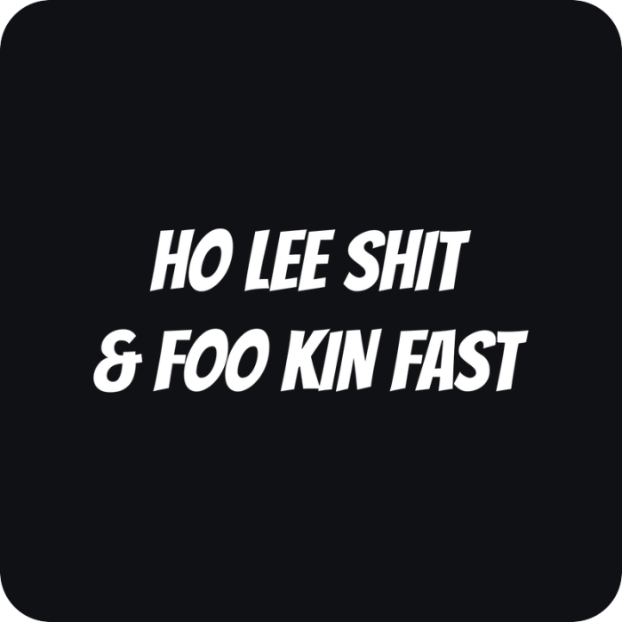 Ho Lee Shit & Foo Kin Fast - rezaná nálepka na auto
