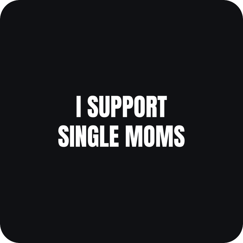 I Support Single Moms I Support Single Moms - rezaná nálepka na auto