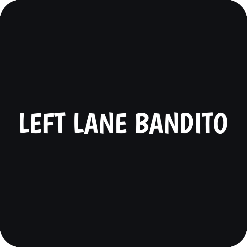 Left Lane Bandito Left Lane Bandito - rezaná nálepka na auto