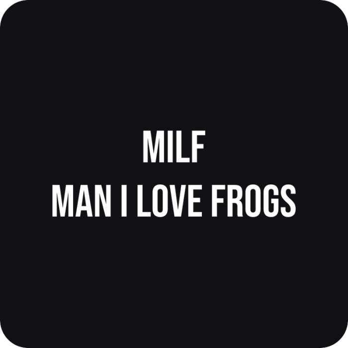 MILF Man I Love Frogs - rezaná nálepka na auto
