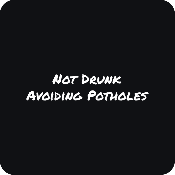 Not Drunk Avoiding Potholes - rezaná nálepka na auto