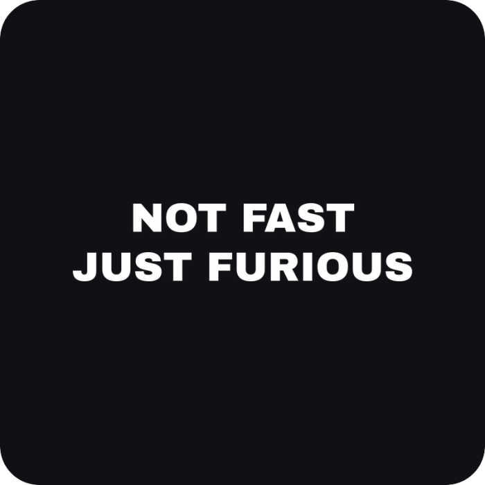 Not Fast Just Furious - rezaná nálepka na auto