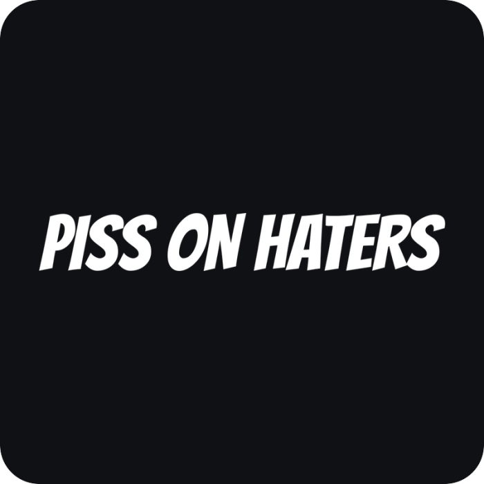 Piss On Haters - rezaná nálepka na auto