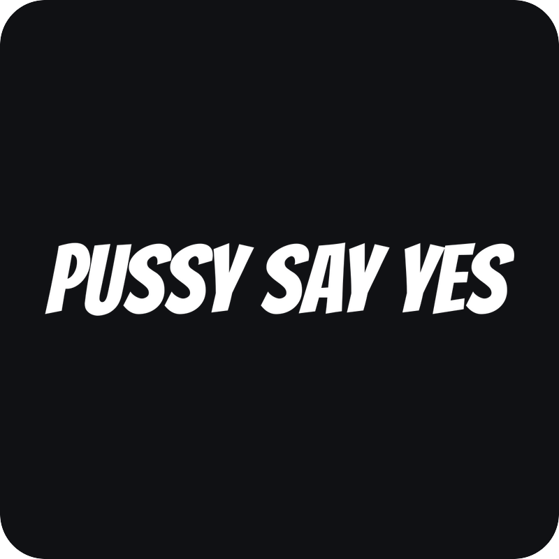 Pussy Say Yes Pussy Say Yes - rezaná nálepka na auto