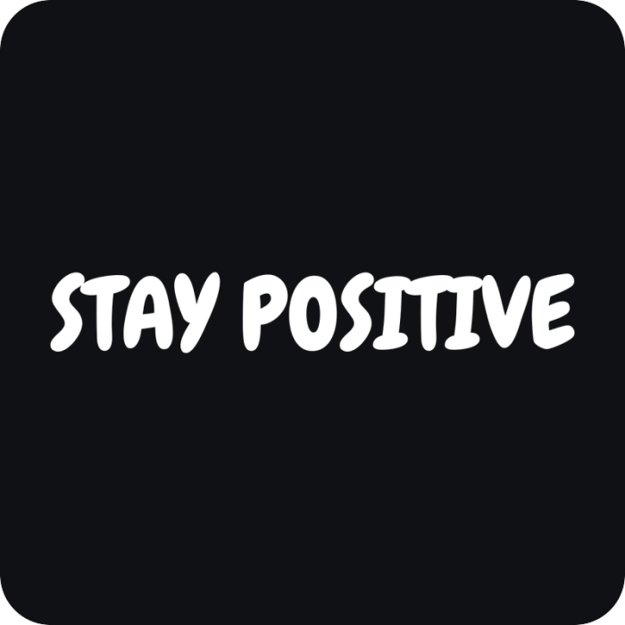 Stay Positive - rezaná nálepka na auto