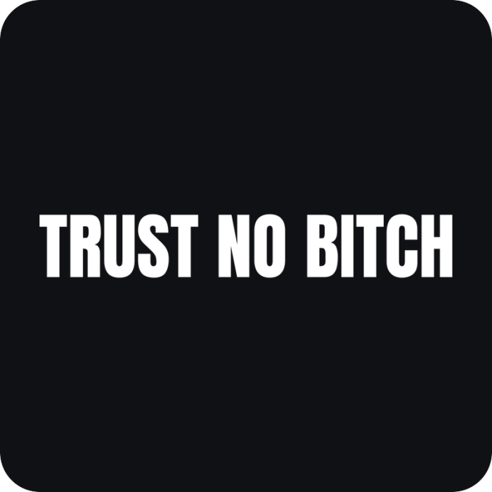 Trust No Bitch - rezaná nálepka na auto