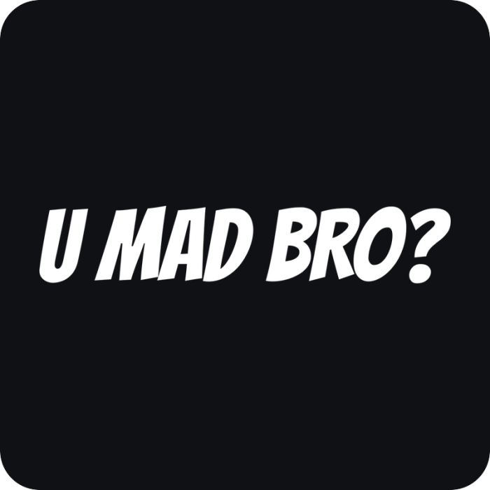 U Mad Bro? - rezaná nálepka na auto