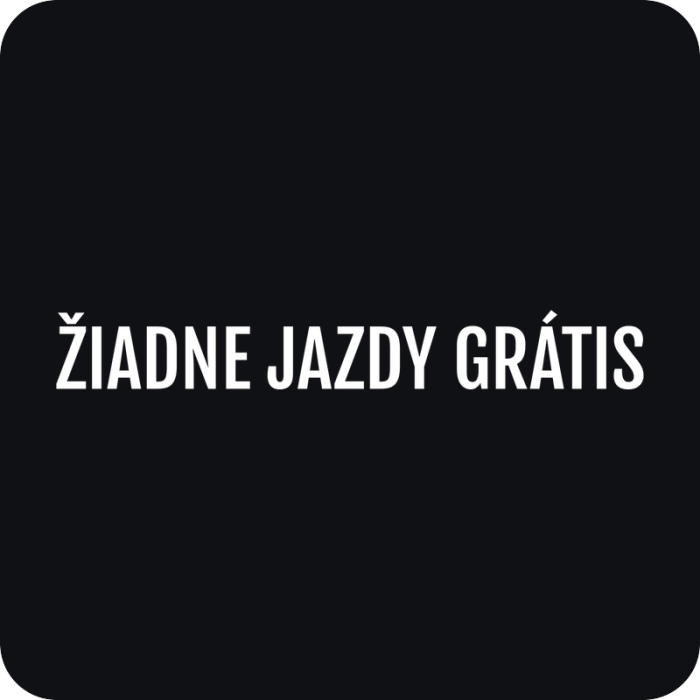Žiadne jazdy grátis - rezaná nálepka na auto