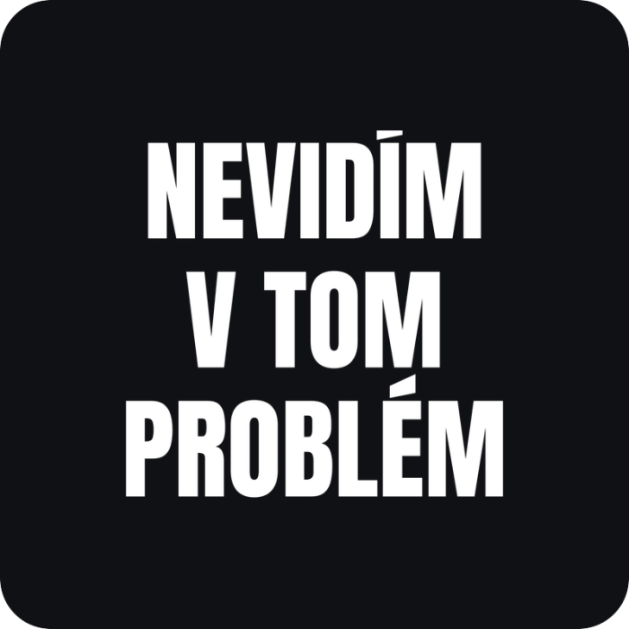 Nálepka Nevidím v tom problém - rezaná nálepka na auto