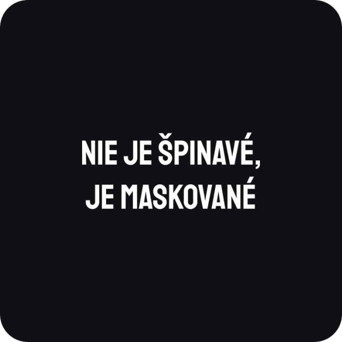 Nálepka Nie je špinavé, je maskované - rezaná nálepka na auto