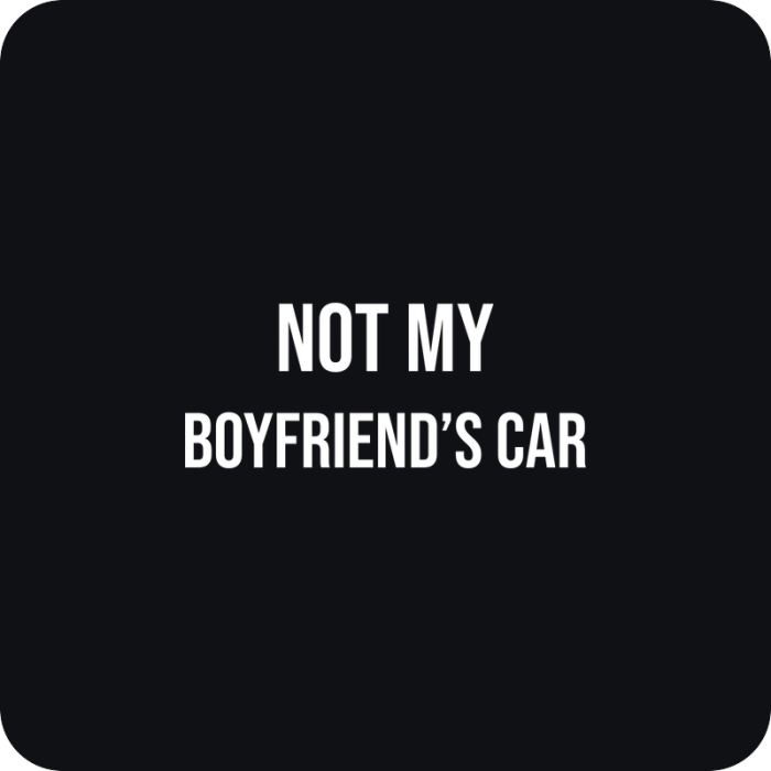 Not My Boyfriend’s Car - rezaná nálepka na auto