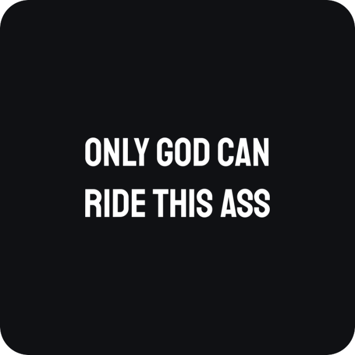 Nálepka Only God Can Ride This Ass - rezaná nálepka na auto