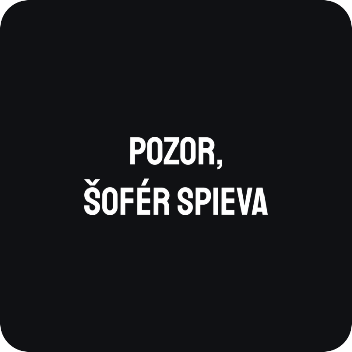 Nálepka Pozor, šofér spieva - rezaná nálepka na auto