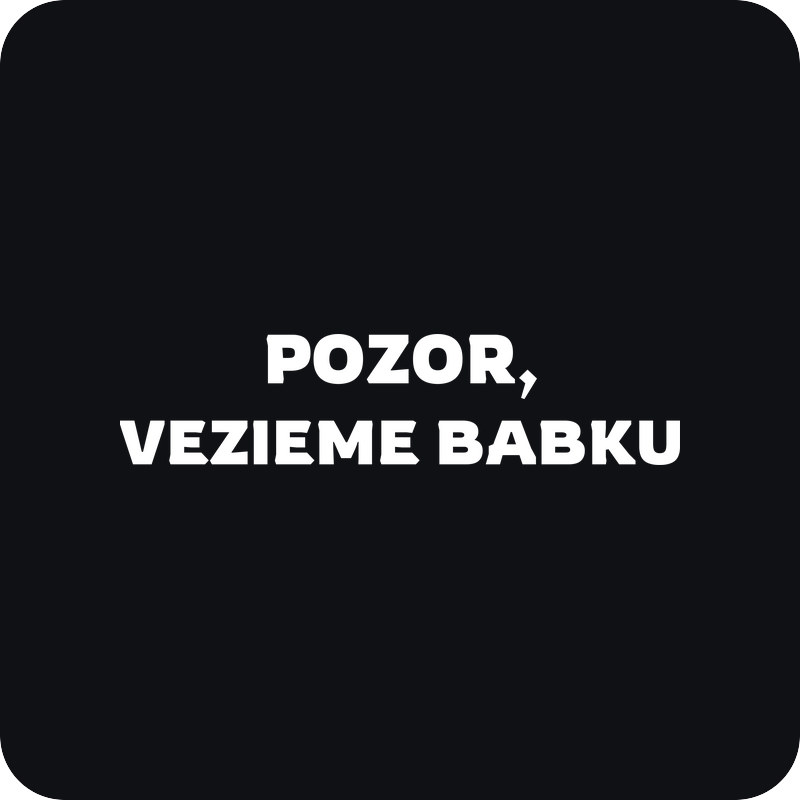 Nálepka Pozor, vezieme babku Nálepka Pozor, vezieme babku - rezaná nálepka na auto