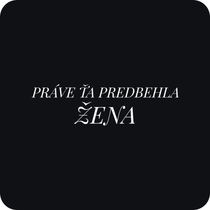Práve ťa predbehla žena - rezaná nálepka na auto