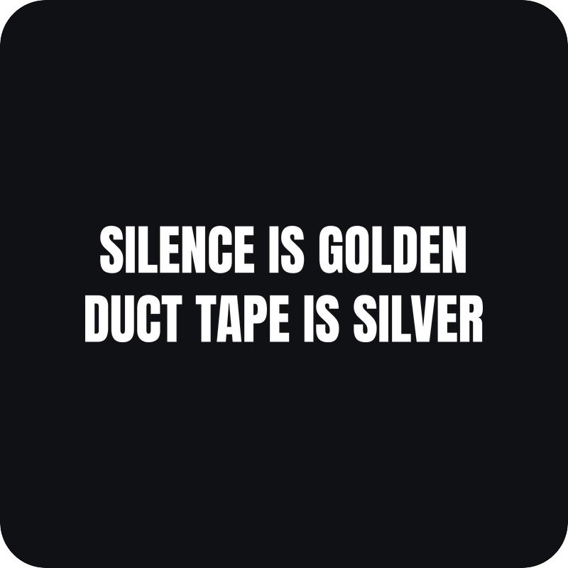 Nálepka Silence Is Golden, Duct Tape Is Silver Nálepka Silence Is Golden, Duct Tape Is Silver - rezaná nálepka na auto