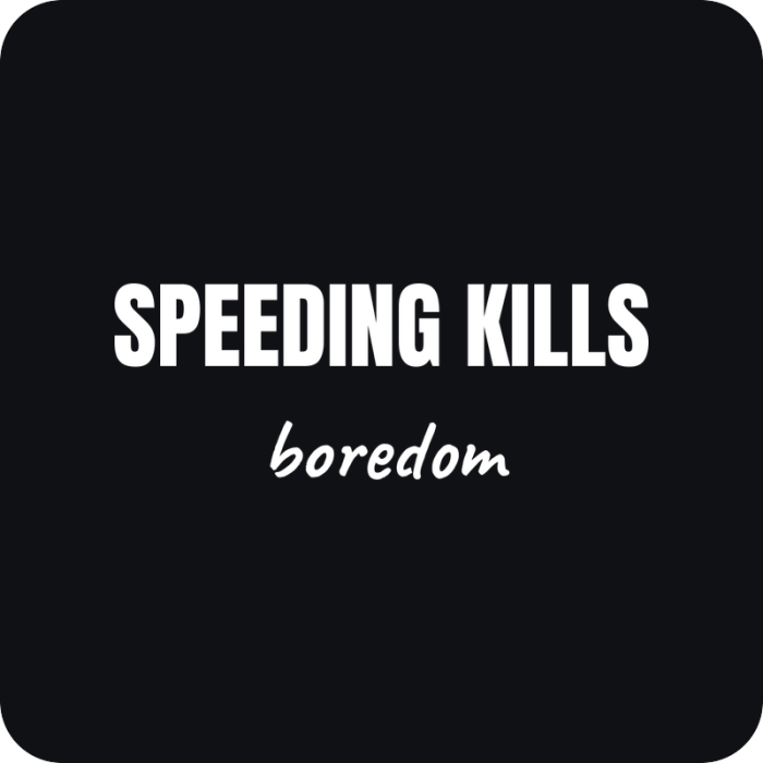 Speeding Kills Boredom - rezaná nálepka na auto