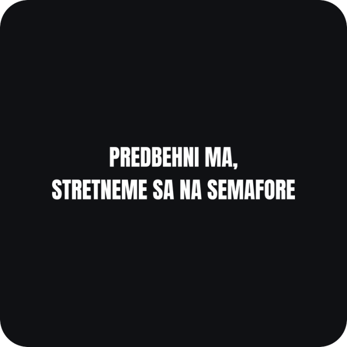 Predbehni ma, stretneme sa na semafore - rezaná nálepka na auto